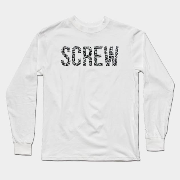 Screw Long Sleeve T-Shirt by Belcordi